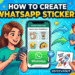 how to create WhatsApp stickers