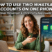 how to use two WhatsApp accounts on one phone