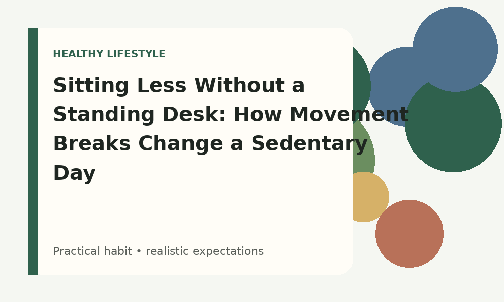 Sitting Less Without a Standing Desk: How Movement Breaks Change a Sedentary Day