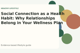Social Connection as a Health Habit: Why Relationships Belong in Your Wellness Plan