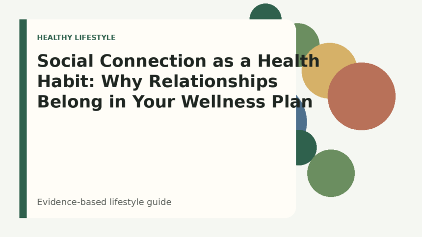 Social Connection as a Health Habit: Why Relationships Belong in Your Wellness Plan