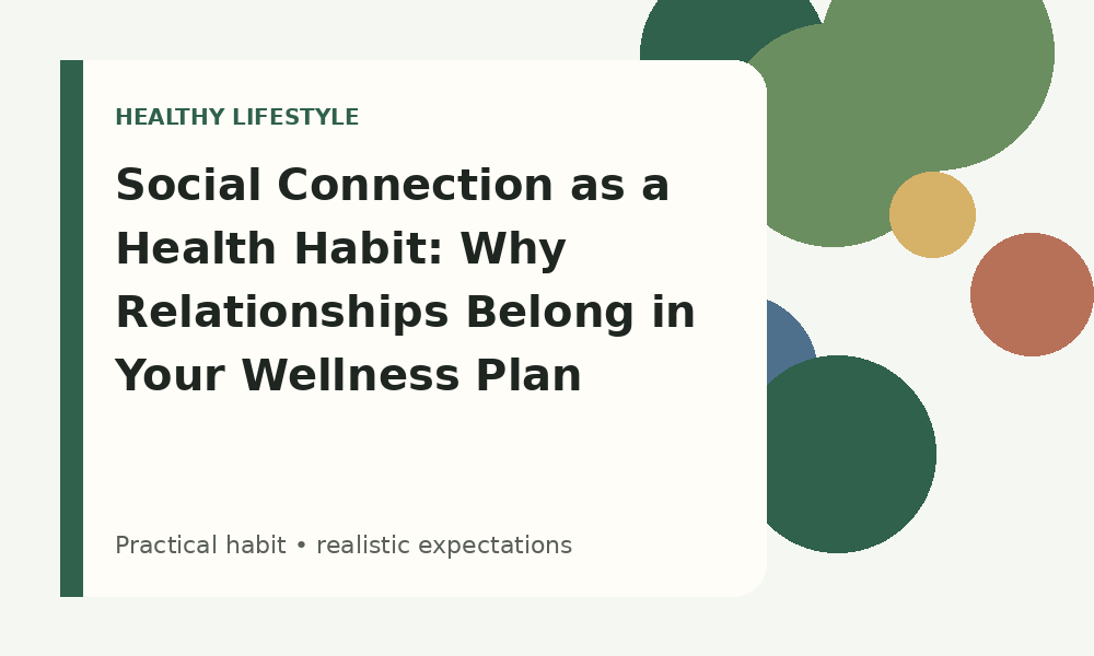 Social Connection as a Health Habit: Why Relationships Belong in Your Wellness Plan